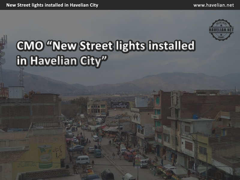 street lights, havelian city, cmo, smeeullah khan