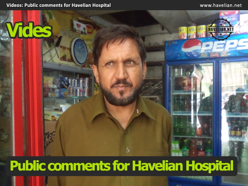 videos, public, havelian hospital, hospitals in kpk